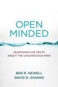 Open Minded: Searching for Truth about the Unconscious Mind