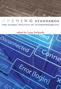 Opening Standards: The Global Politics of Interoperability