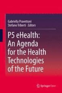 P5 eHealth: An Agenda for the Health Technologies of the Future