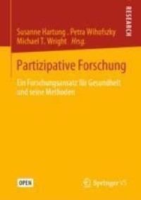 Partizipative Forschung = Ein Forschungsansatz für Gesundheit und seine Methoden