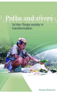 Paths and Rivers; Sa'dan Toraja Society in Transformation