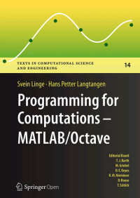 Programming for Computations - MATLAB/Octave; A Gentle Introduction to Numerical Simulations with MATLAB/Octave