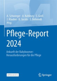 Pflege-Report 2024 = Ankunft der Babyboomer: Herausforderungen für die Pflege