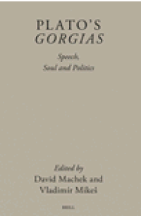 Plato’s Gorgias: Speech, Soul and Politics
