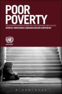 Poor Poverty : The Impoverishment of Analysis, Measurement and Policies