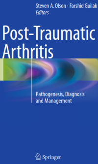 Post-Traumatic Arthritis: Pathogenesis, Diagnosis and Management