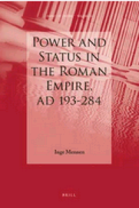 Power and Status in the Roman Empire, AD 193-284
