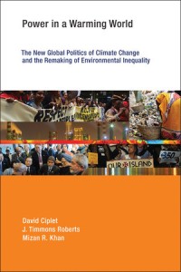 Power in a warming world :the new global politics of climate change and the remaking of environmental inequality