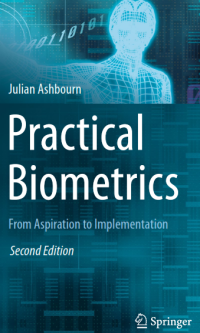 Practical Biometrics; From Aspiration to Implementation