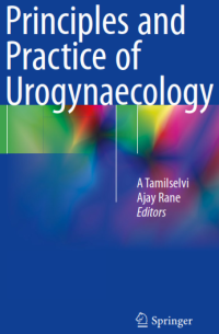 Principles and Practice of Urogynaecology