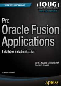 Pro Oracle Fusion Applications; Installation and Administration
