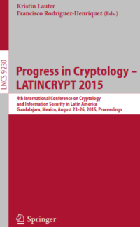 Progress in Cryptology -- LATINCRYPT 2015; 4th International Conference on Cryptology and Information Security in Latin America, Guadalajara, Mexico, August 23-26, 2015, Proceedings