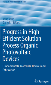 Progress in High-Efficient Solution Process Organic Photovoltaic Devices; Fundamentals, Materials, Devices and Fabrication