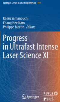 Progress in Ultrafast Intense Laser Science XI