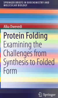 Protein Folding; Examining the Challenges from Synthesis to Folded Form