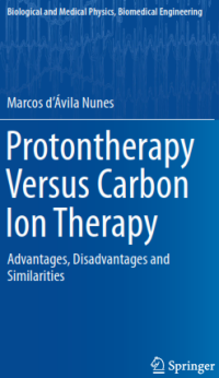 Protontherapy Versus Carbon Ion Therapy; Advantages, Disadvantages and Similarities