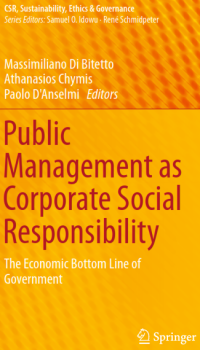 Public Management as Corporate Social Responsibility; The Economic Bottom Line of Government