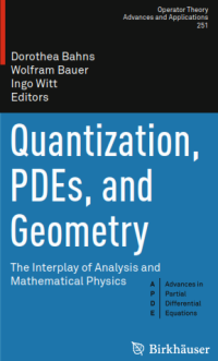 Quantization, PDEs, and Geometry; The Interplay of Analysis and Mathematical Physics