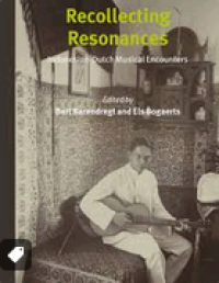 Image of Recollecting Resonances; Indonesian-Dutch Musical Encounters