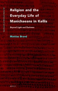 Religion and the Everyday Life of Manichaeans in Kellis