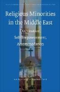 Religious Minorities in the Middle East : Domination, Self-Empowerment, Accommodation