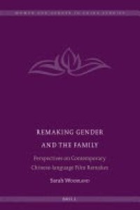 Remaking Gender and the Family : Perspectives on Contemporary Chinese-language Film Remakes