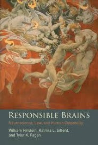 Responsible brains :neuroscience, law, and human culpability