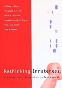 Rethinking innateness; A Connectionist Perspective on Development