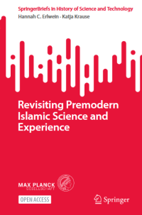 Revisiting Premodern Islamic Science and Experience