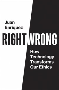 Right/wrong :how technology transforms our ethic