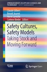 Safety Cultures, Safety Models : Taking Stock and Moving Forward