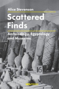 Scattered Finds: Archaeology, Egyptology and Museums