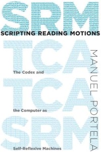 Scripting Reading Motions: The Codex and the Computer as Self-Reflexive Machines