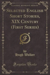 Selected English Short Stories : XIX Century