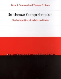 Sentence Comprehension; The Integration of Habits and Rules