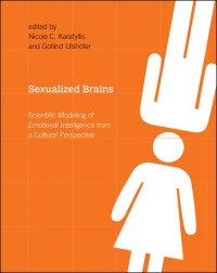 Sexualized Brains: Scientific Modeling of Emotional Intelligence from a Cultural Perspective