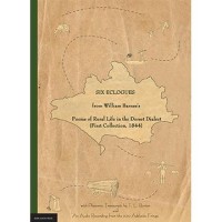 Six Eclogues from William Barnes's Poems of Rural Life in the Dorset Dialect : First Collection, 1844