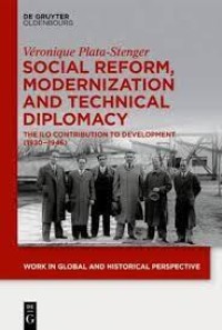 Social Reform, Modernization and Technical Diplomacy
The ILO Contribution to Development (1930–1946)