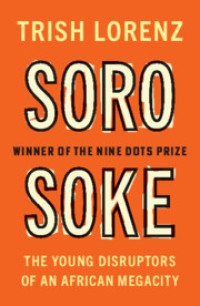 Soro Soke: The Young Disruptors of an African Megacity