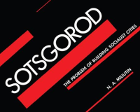 Sotsgorod; The Problem of Building Socialist Cities