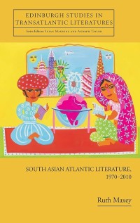 South Asian Atlantic Literature, 1970-2010