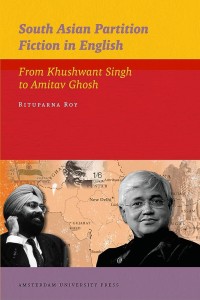 South Asian Partition Fiction in English : From Khushwant Singh to Amitav Ghosh