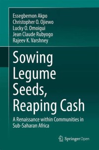 Sowing Legume Seeds, Reaping Cash : A Renaissance within Communities in Sub-Saharan Africa