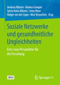 Soziale Netzwerke und gesundheitliche Ungleichheiten : Eine neue Perspektive für die Forschung