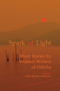 Spark of Light
Short Stories by Women Writers of Odisha