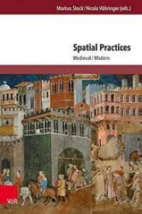 Spatial Practices : Medieval/Moder