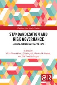 Standardization and Risk Governance : A Multi-Disciplinary Approach