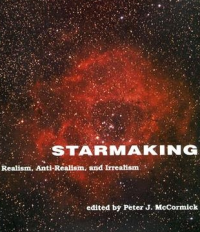 Starmaking; Realism, Anti-Realism, and Irrealism