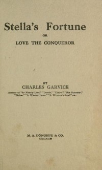 Image of Stella's fortune, or, Love the conqueror