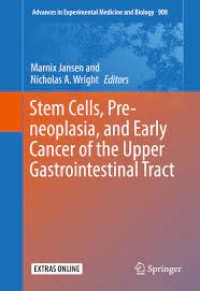 Stem Cells, Pre-neoplasia, and Early Cancer of the Upper Gastrointestinal Tract